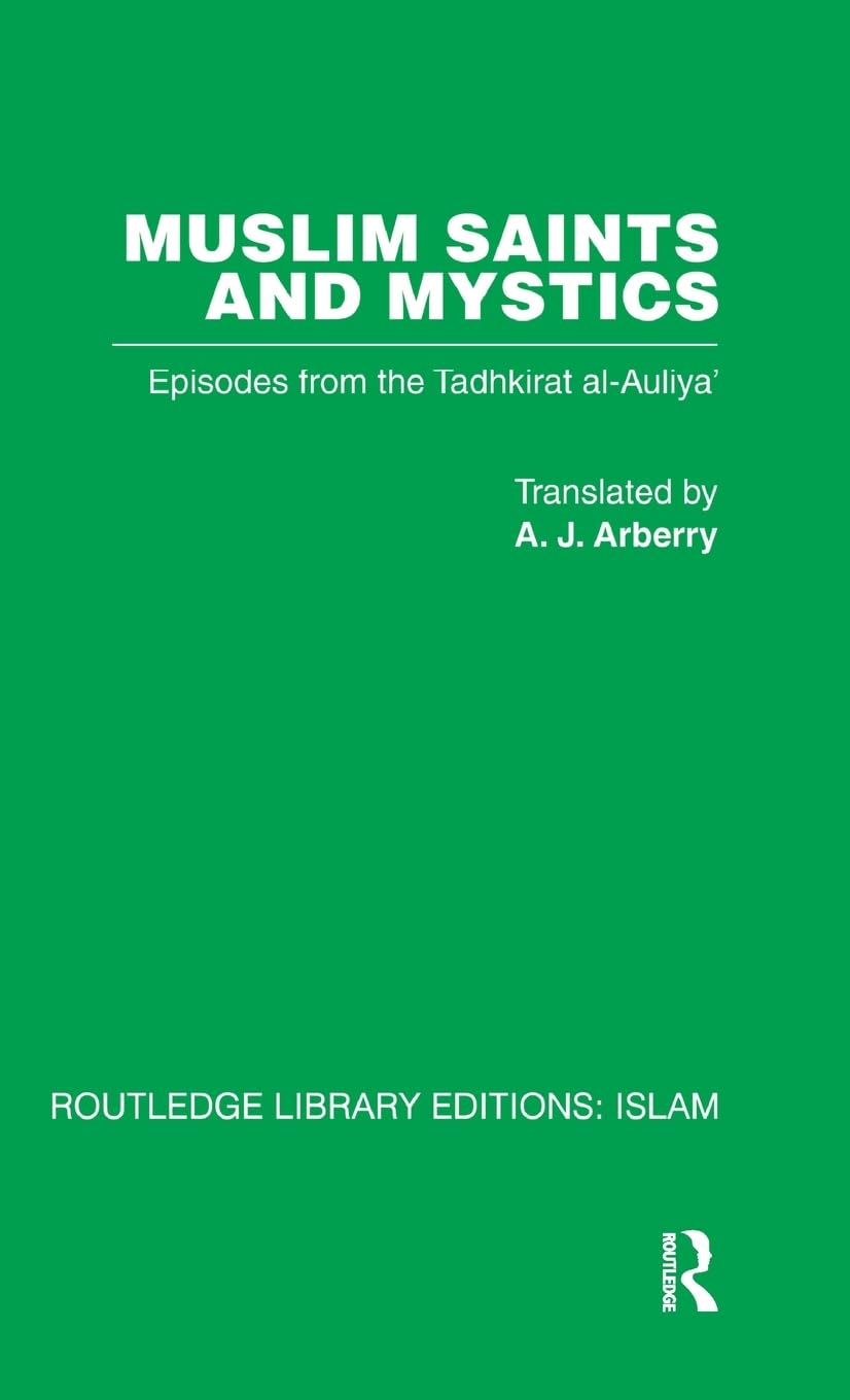 Muslim Saints and Mystics: Episodes from the Tadhkirat alAuliya' (Memorial of the Saints),Used