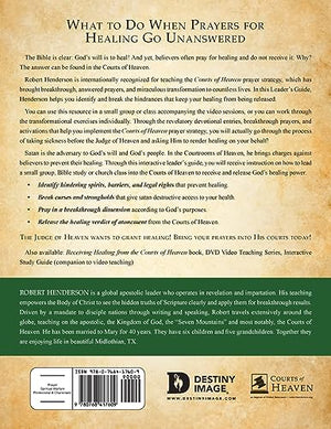 Receiving Healing from the Courts of Heaven Leader's Guide: Removing Hindrances that Delay or Deny Your Healing,Used
