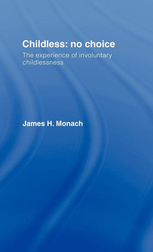 Childless: No Choice: The Experience of Involuntary Childlessness,Used