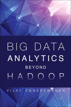 Big Data Analytics Beyond Hadoop: RealTime Applications With Storm, Spark, and More Hadoop Alternatives,Used
