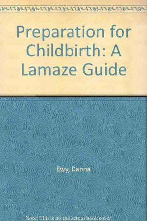 Preparation for Childbirth: A Lamaze Guide,Used