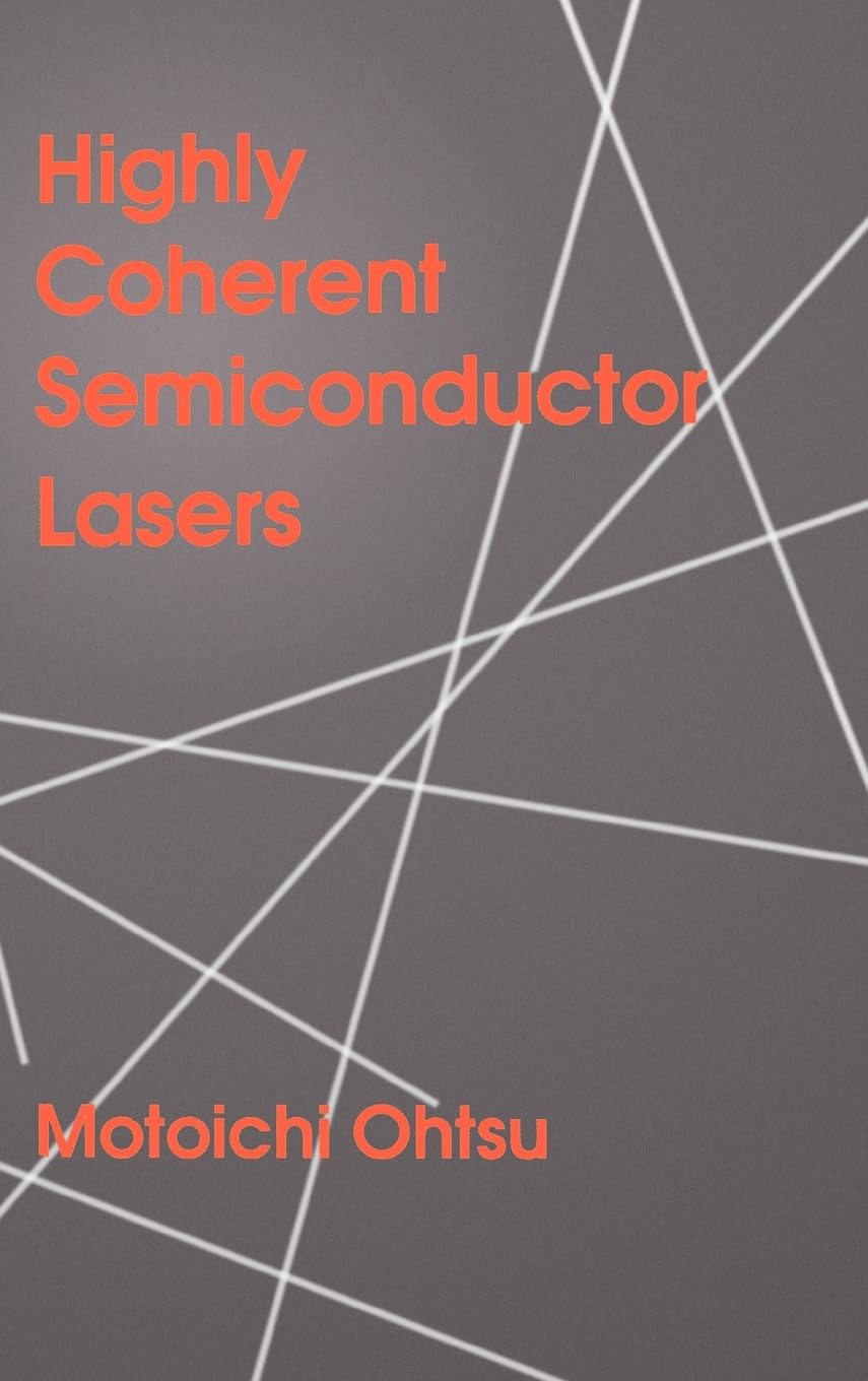 Highly Coherent Semiconductor Lasers (Artech House Optoelectronics Library),Used
