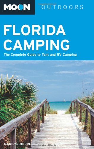 Moon Florida Camping: The Complete Guide to Tent and RV Camping (Moon Outdoors),Used