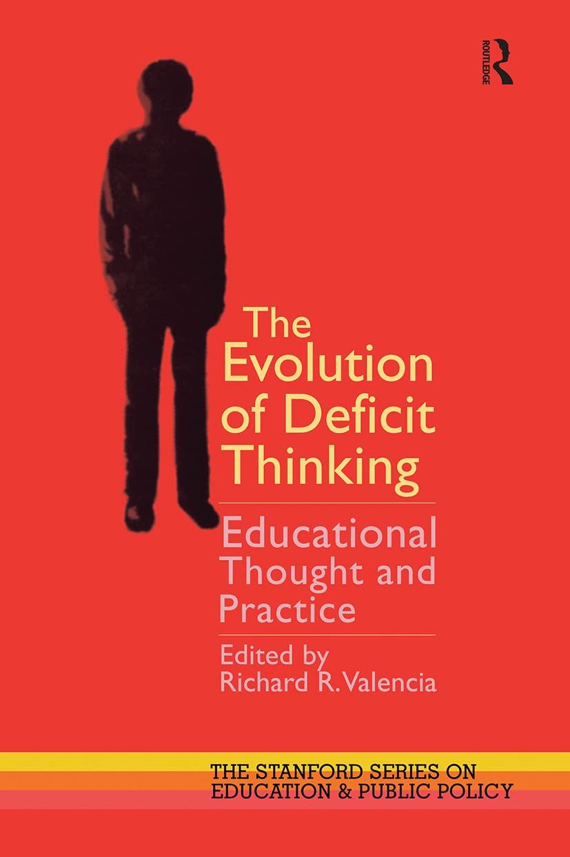 The Evolution Of Deficit Thinking: Educational Thought And Practice (Stanford Series On Education And Public Policy)