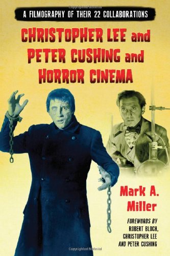Christopher Lee And Peter Cushing And Horror Cinema: A Filmography Of Their 22 Collaborations,Used