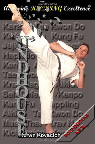 Roundhouse Kick (Achieving Kicking Excellence, Vol. 9),Used