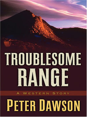 Troublesome Range: A Western Story (Five Star First Edition Western) (Five Star Western Series),Used