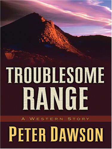 Troublesome Range: A Western Story (Five Star First Edition Western) (Five Star Western Series),Used