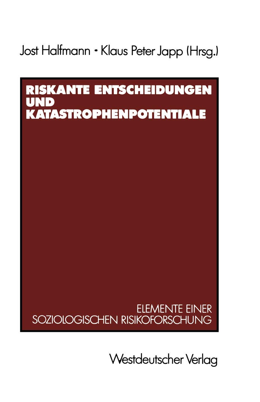 Riskante Entscheidungen Und Katastrophenpotentiale: Elemente Einer Soziologischen Risikoforschung (German Edition),Used