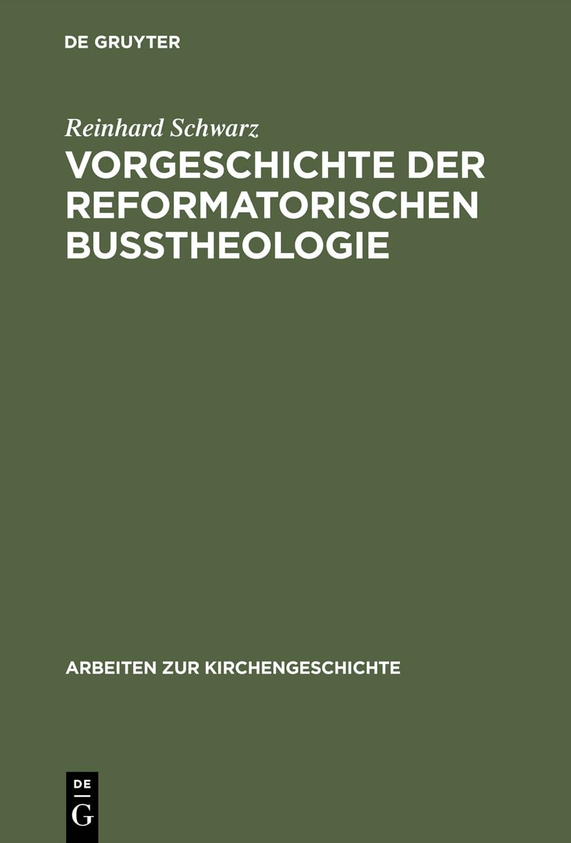 Vorgeschichte der reformatorischen Butheologie (Arbeiten zur Kirchengeschichte, 41) (German Edition),Used