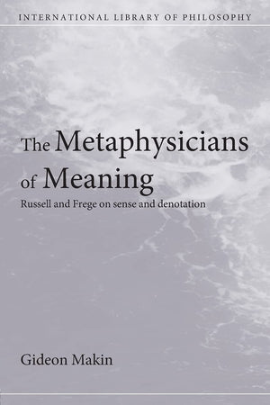 The Metaphysicians of Meaning (International Library of Philosophy),Used