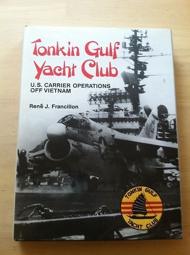 Tonkin Gulf Yacht Club: U.S. Carrier Operations Off Vietnam,New