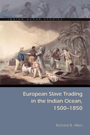 European Slave Trading In The Indian Ocean, 15001850 (Indian Ocean Studies Series),Used
