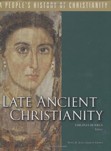 Late Ancient Christianity: A Peoples History Of Christianity, Vol. 2