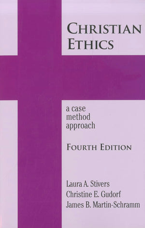Christian Ethics: A Case Method Approach 4Th Edition (New Edition (2Nd & Subsequent) / 4Th Ed. /) (New Edition (2Nd & Subsequent