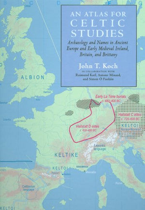 An Atlas for Celtic Studies: Archaeology and Names in Ancient Europe and Early Medieval Ireland, Britain and Brittany (Celtic St,Used
