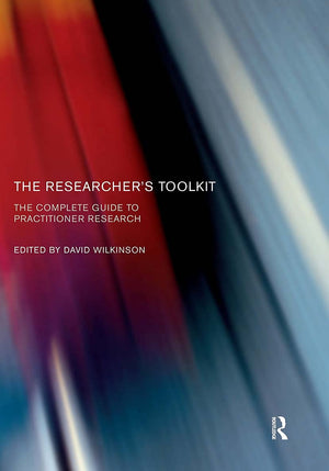 The Researcher's Toolkit: The Complete Guide to Practitioner Research (Routledge Study Guides),Used