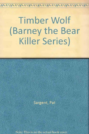 Timber Wolf (Barney the Bear Killer Series),Used