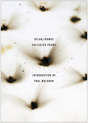 The Collected Poems Of Dylan Thomas: The Original Edition,New