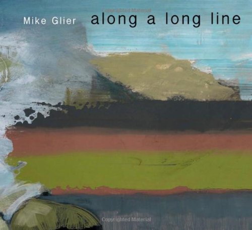 Mike Glier: Along A Long Line,Used