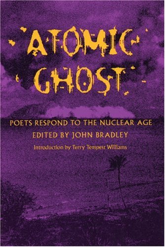 Atomic Ghost: Poets Respond to the Nuclear Age,Used