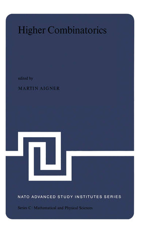 Higher Combinatorics: Proceedings of the NATO Advanced Study Institute held in Berlin (West Germany), September 110, 1976 (Nato,New