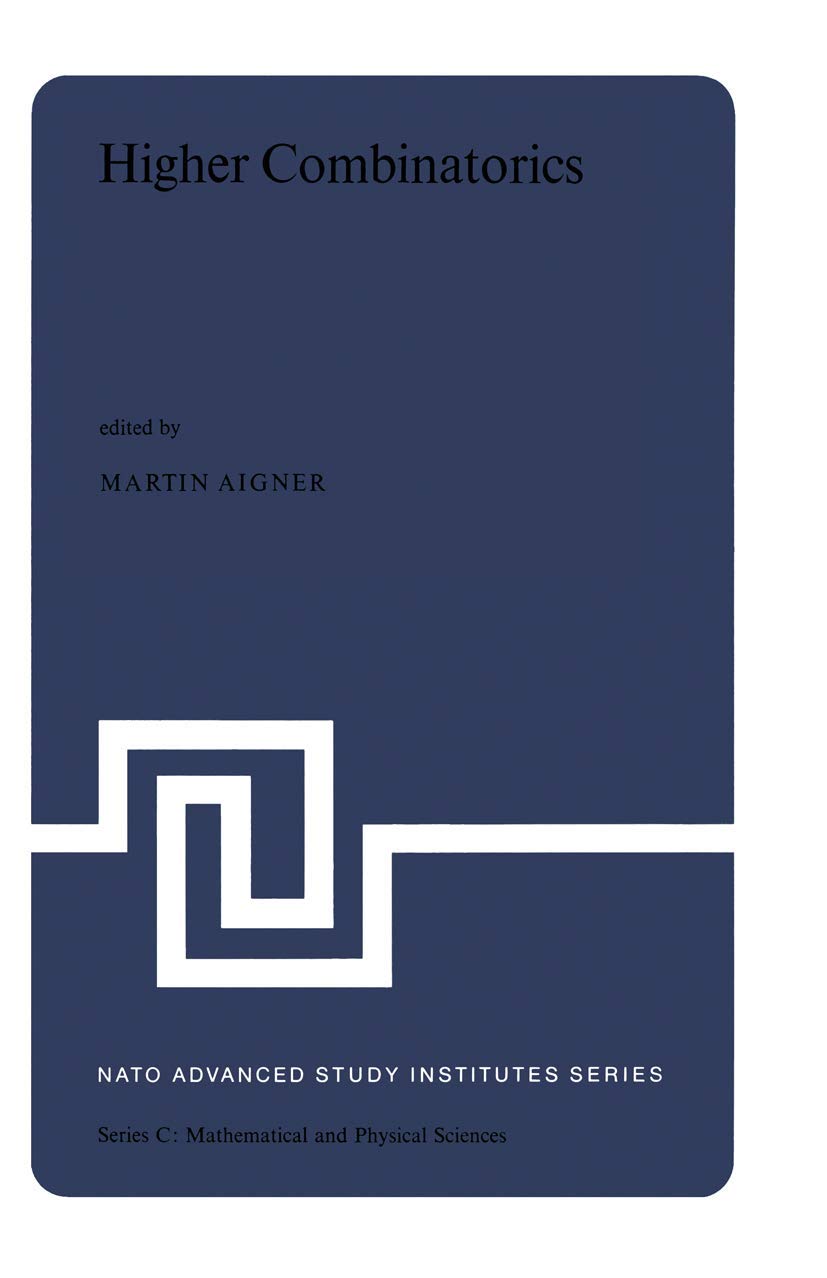 Higher Combinatorics: Proceedings of the NATO Advanced Study Institute held in Berlin (West Germany), September 110, 1976 (Nato,New