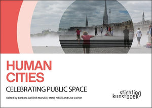 Human Cities: Celebrating Public Space,Used
