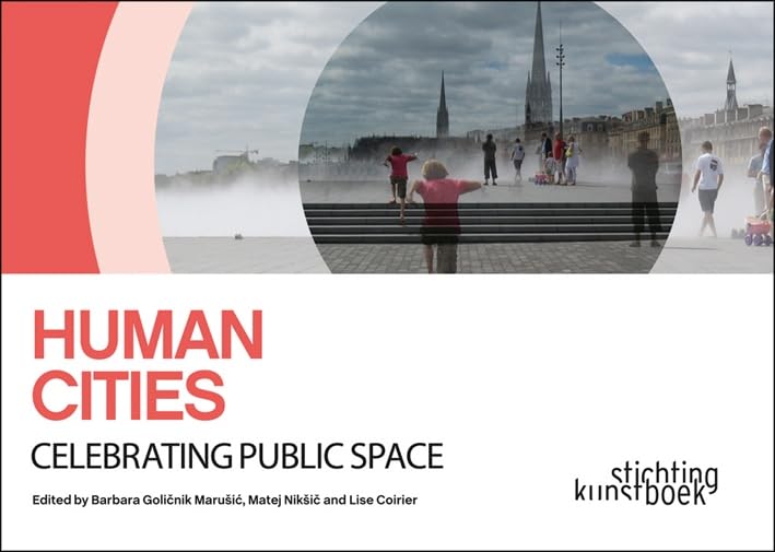 Human Cities: Celebrating Public Space,Used