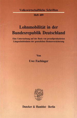 Lohnmobilitat In Der Bundesrepublik Deutschland: Eine Untersuchung Auf Der Basis Von Prozessproduzierten Langsschnittsdaten Der ,Used