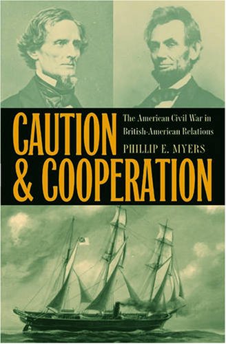 Caution And Cooperation: The American Civil War In Britishamerican Relations (New Studies In U.S. Foreign Relations),New