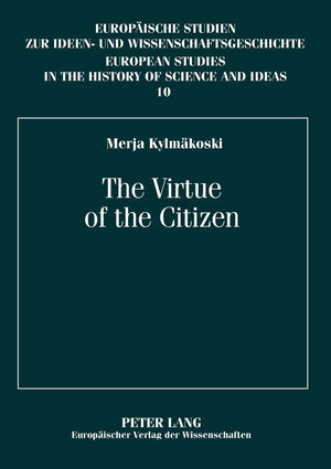 The Virtue Of The Citizen: Jeanjacques Rousseaus Republicanism In The Eighteenthcentury French Context (Europische Studien Zur,Used