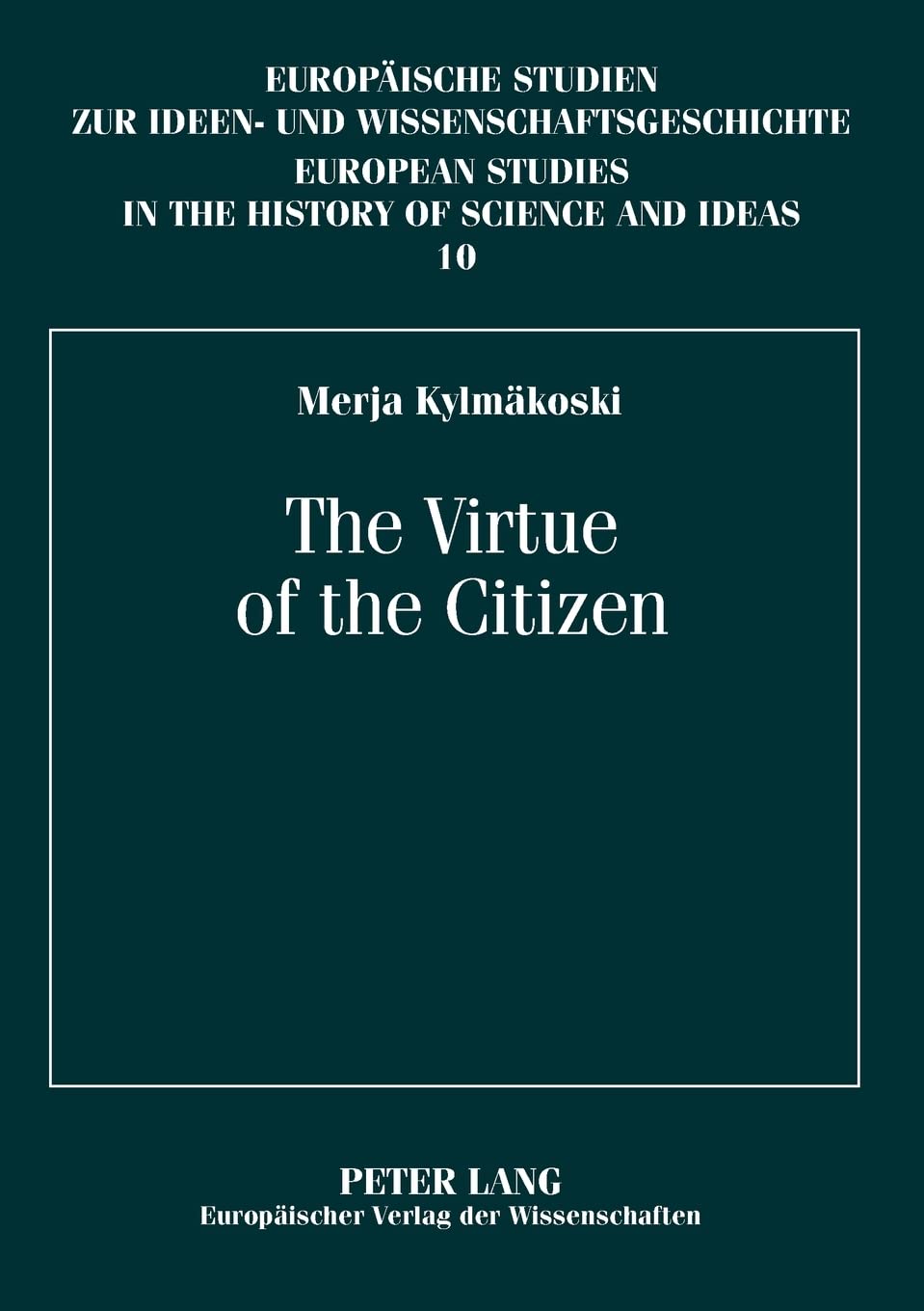 The Virtue Of The Citizen: Jeanjacques Rousseaus Republicanism In The Eighteenthcentury French Context (Europische Studien Zur,Used