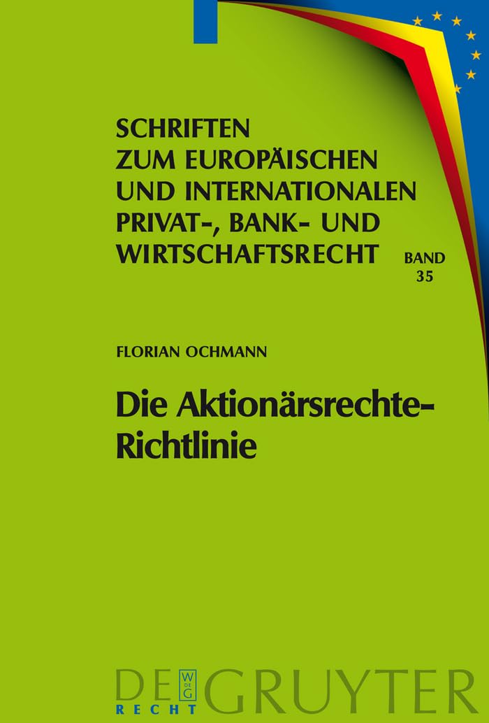 Die AktionrsrechteRichtlinie: Auswirkungen auf das deutsche und europische Recht (Schriften zum Europischen und Internationalen,Used