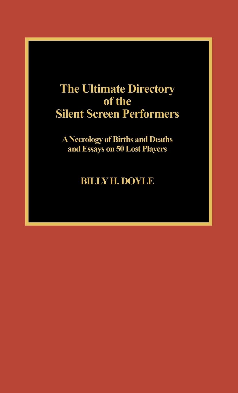 The Ultimate Directory Of Silent Screen Performers,Used