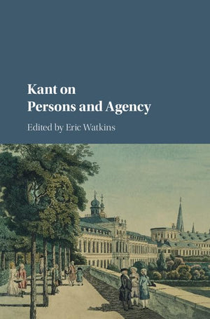 Kant on Persons and Agency,Used