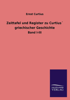 Zeittafel und Register zu Curtius griechischer Geschichte (German Edition),Used