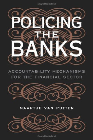 Policing the Banks: Accountability Mechanisms for the Financial Sector,Used