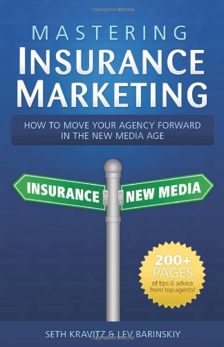 Mastering Insurance Marketing: How to Make Your Agency Forward in the New Media Age,Used