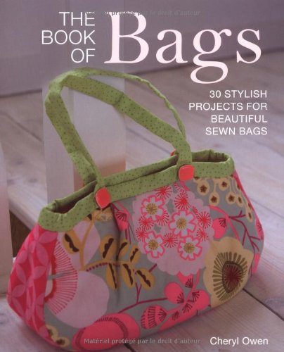 Book of Bags, The: 30 Stylish Projects Fo Beautiful Sewn Bags,Used