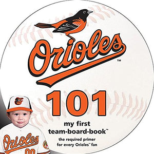 Baltimore Orioles 101: My First TeamBoardBook (Mlb 101 Board Books),Used