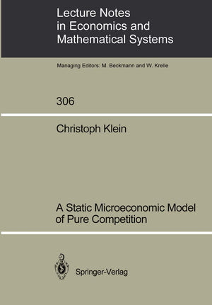 A Static Microeconomic Model of Pure Competition (Lecture Notes in Economics and Mathematical Systems, 306),Used