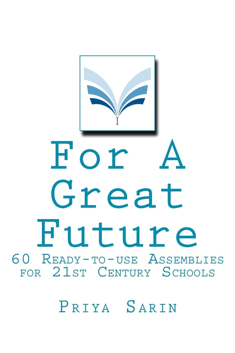For A Great Future: 60 Readytouse Assemblies For 21St Century Schools,Used