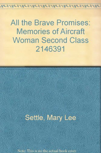 All the Brave Promises: Memories of Aircraft Woman 2nd Class 2146391 (Scribner Signature Edition),Used