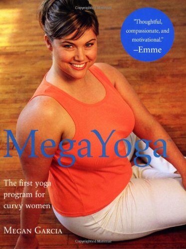 MegaYoga: The First Yoga Program for Curvy Women,New