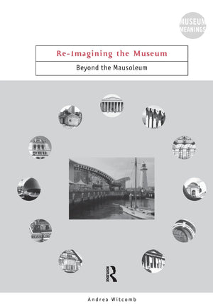 ReImagining the Museum (Museum Meanings),Used
