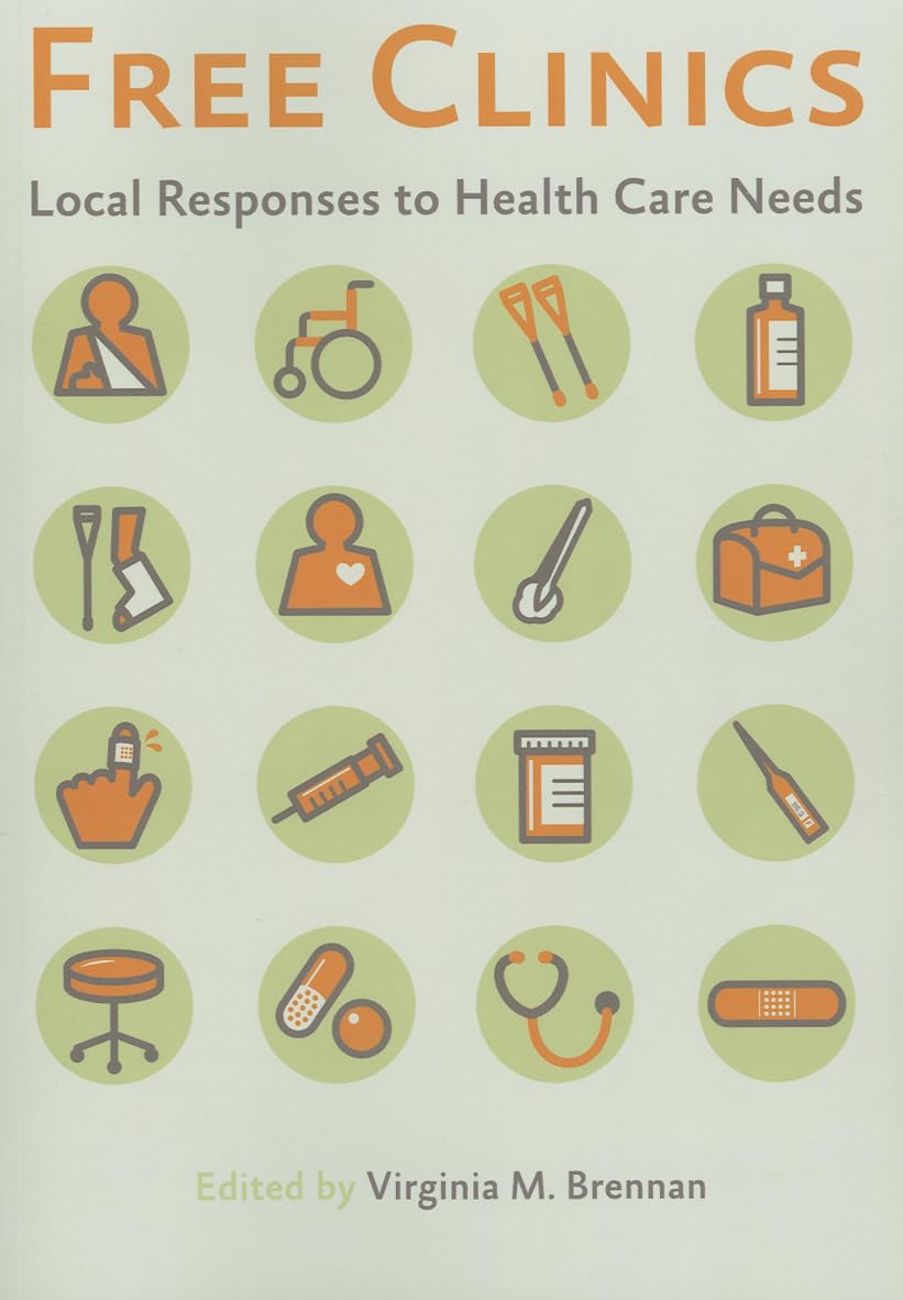Free Clinics: Local Responses to Health Care Needs,Used