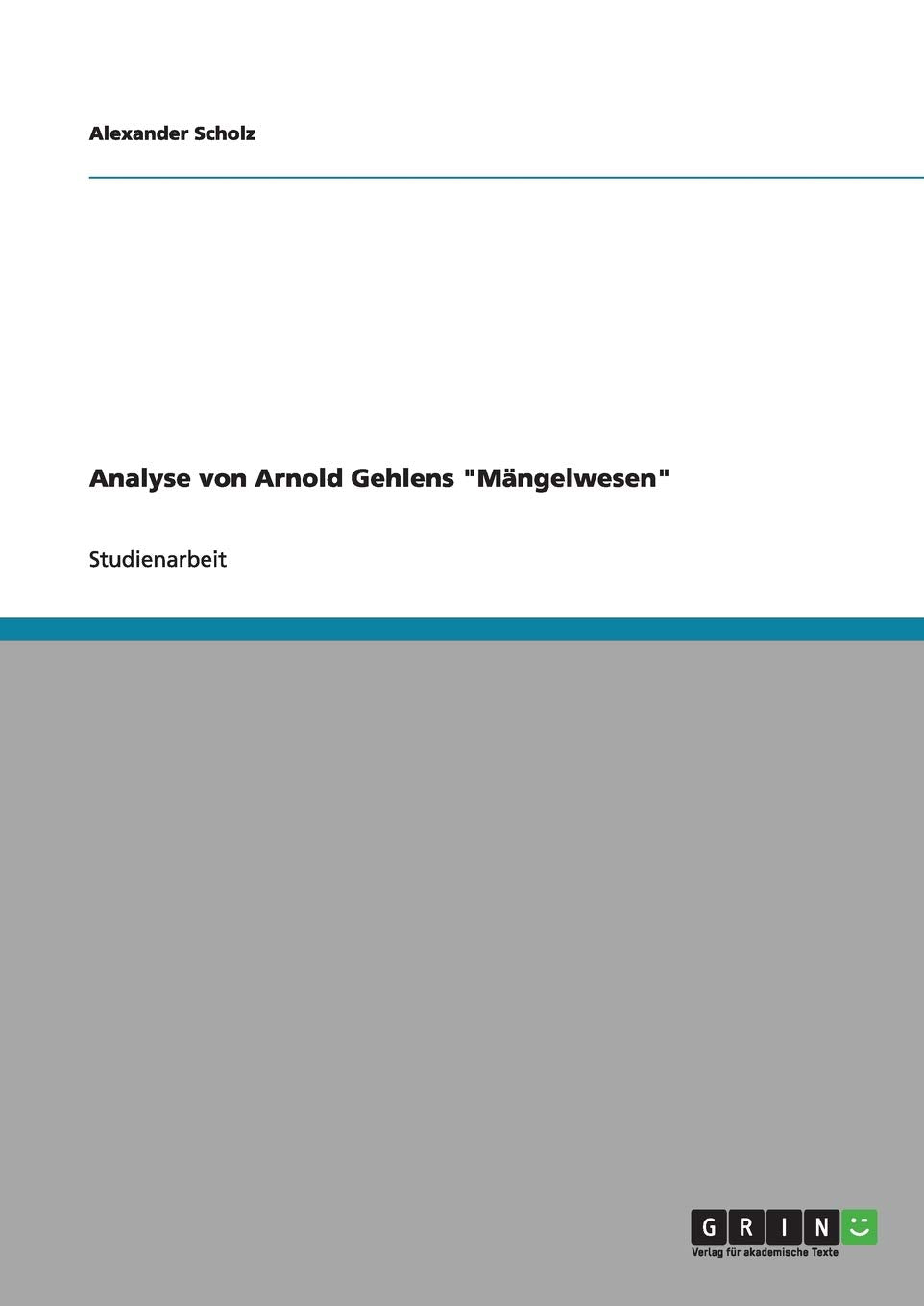 Analyse von Arnold Gehlens 