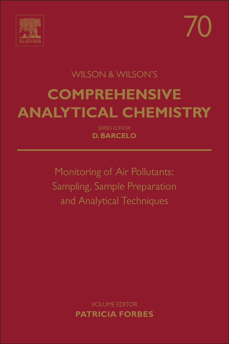 Monitoring of Air Pollutants: Sampling, Sample Preparation and Analytical Techniques (Volume 70) (Comprehensive Analytical Chemi,Used