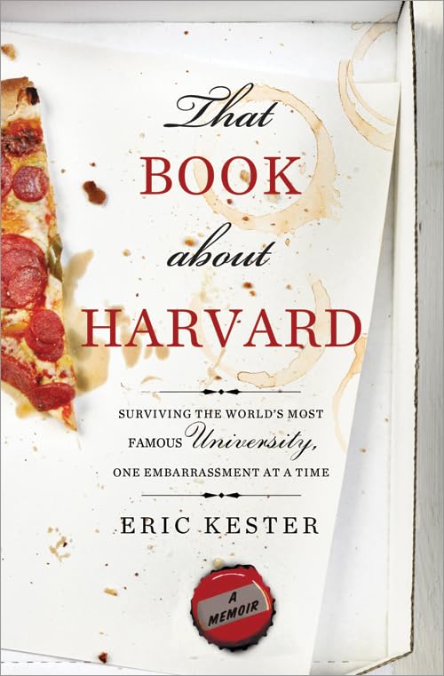 That Book about Harvard: Surviving the World's Most Famous University, One Embarrassment at a Time,Used